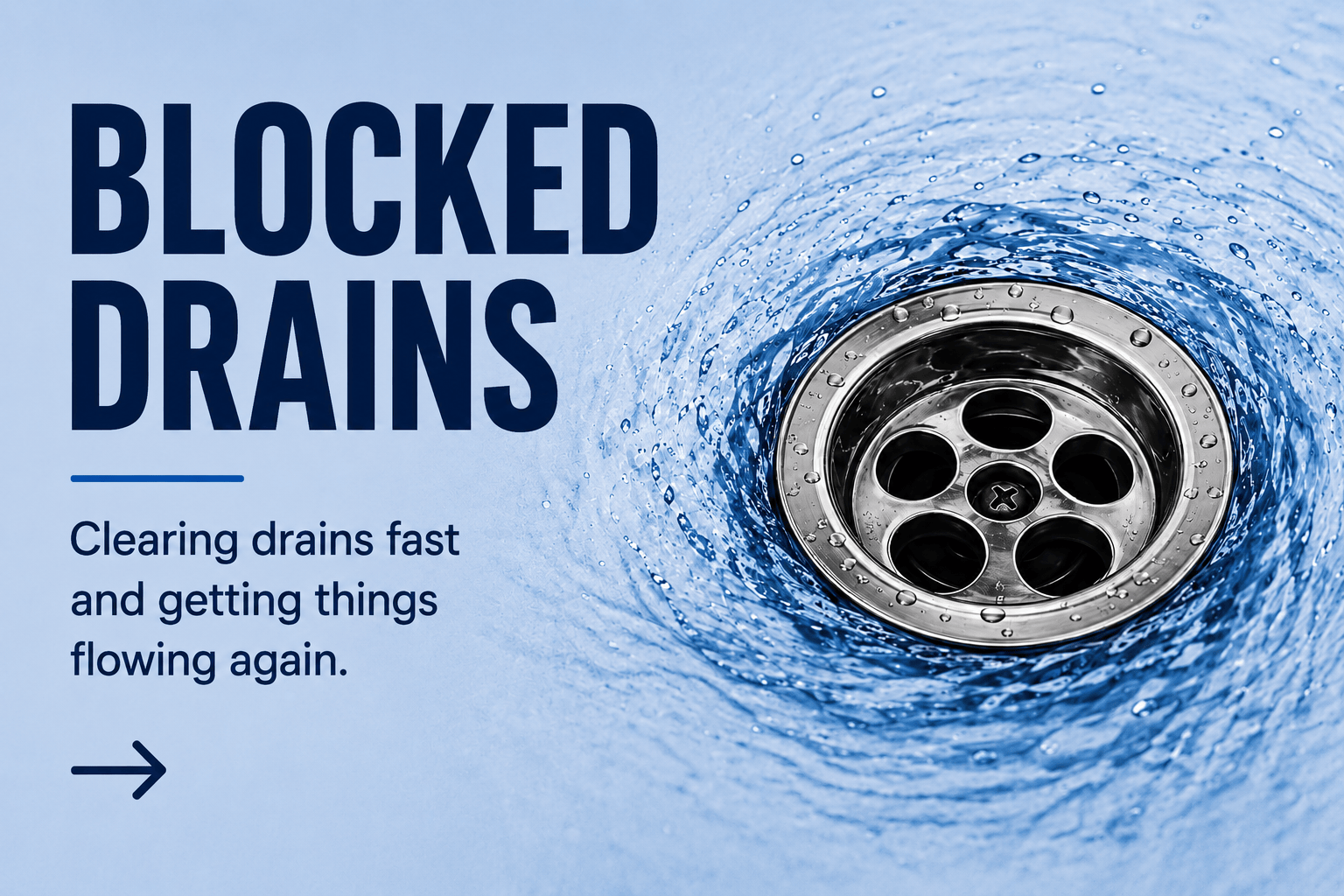 Blocked Drains — clearing drains fast and getting things flowing again.