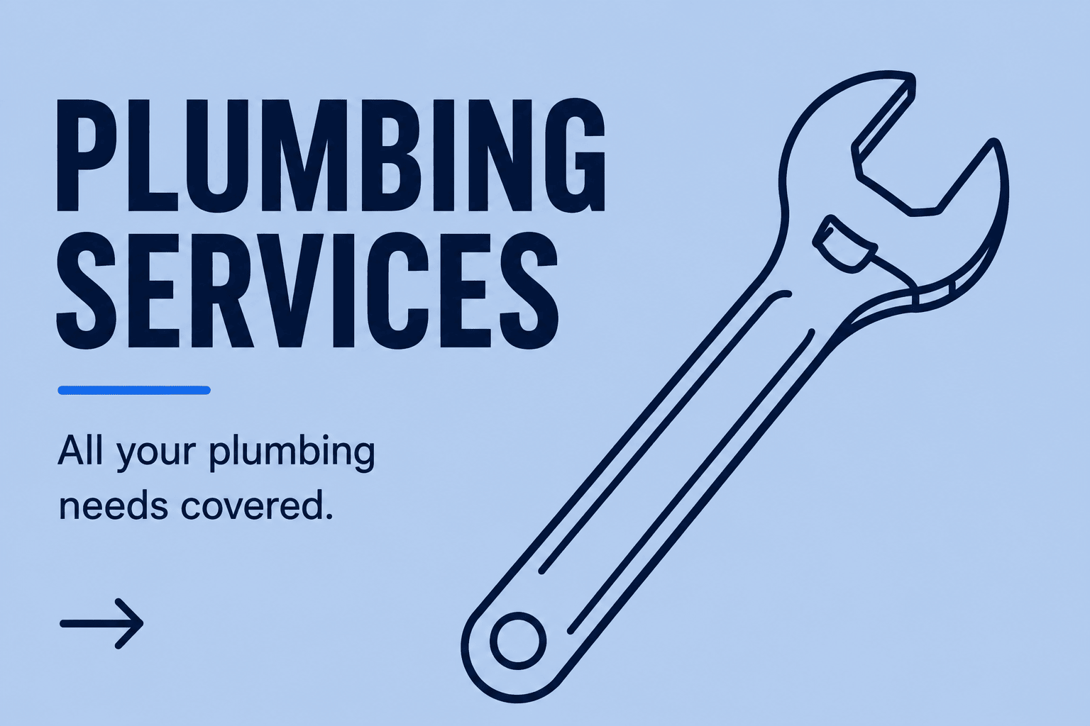 Plumbing Services — all your plumbing needs covered.